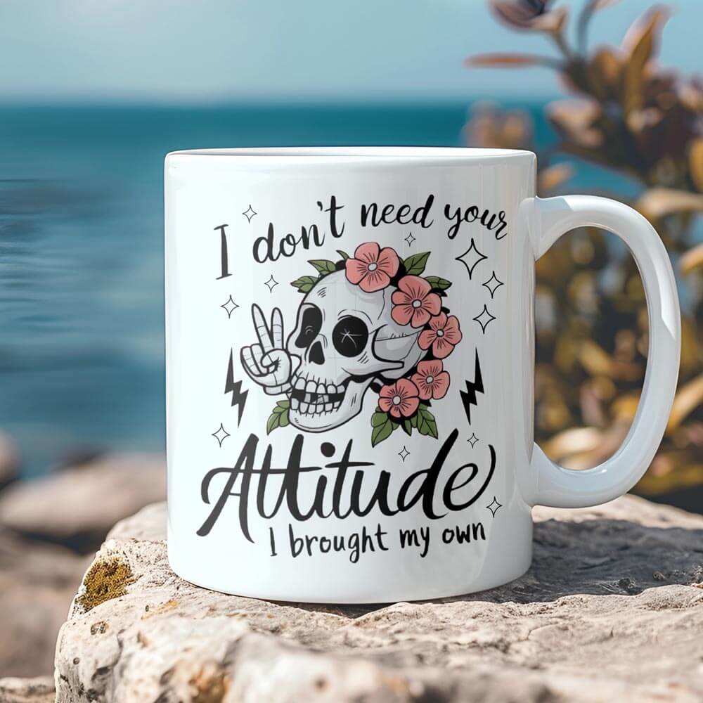 Sugar Skull I don't need your attitude Mug
