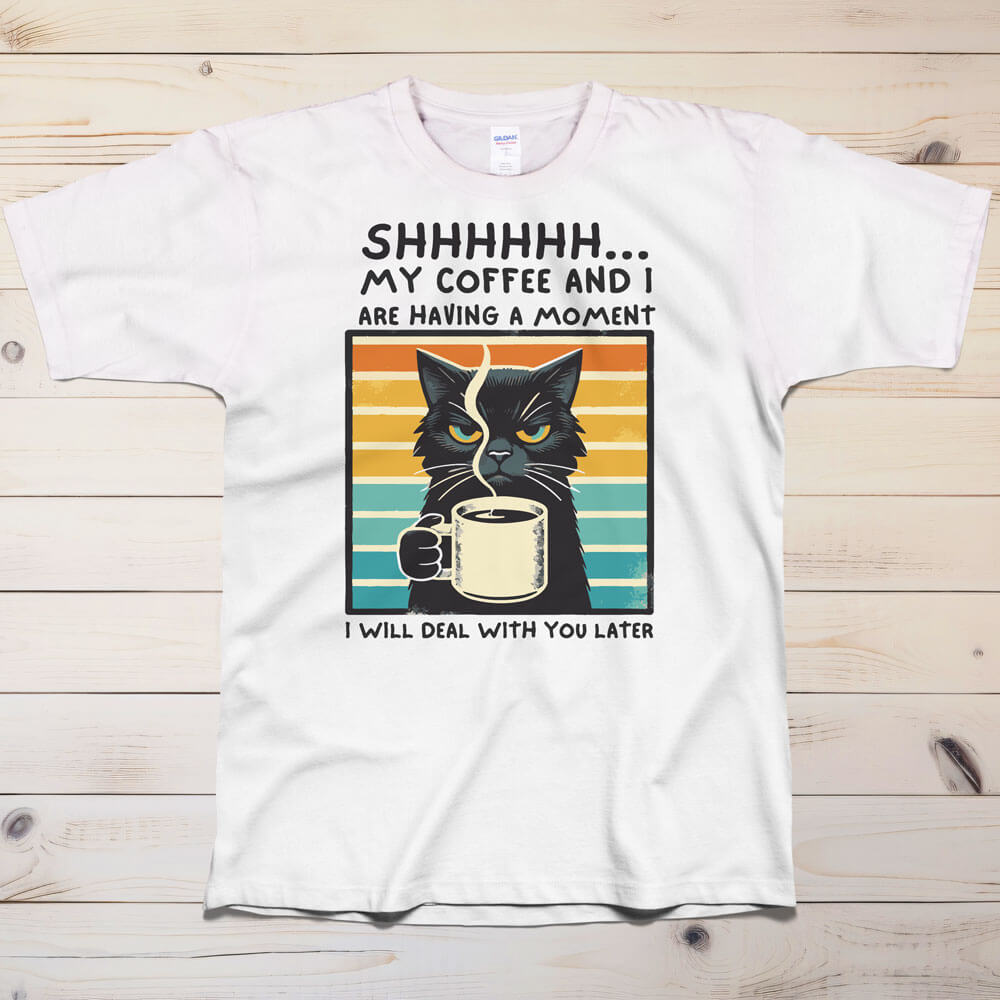 Cat and Coffee I'll deal with you later T-Shirt