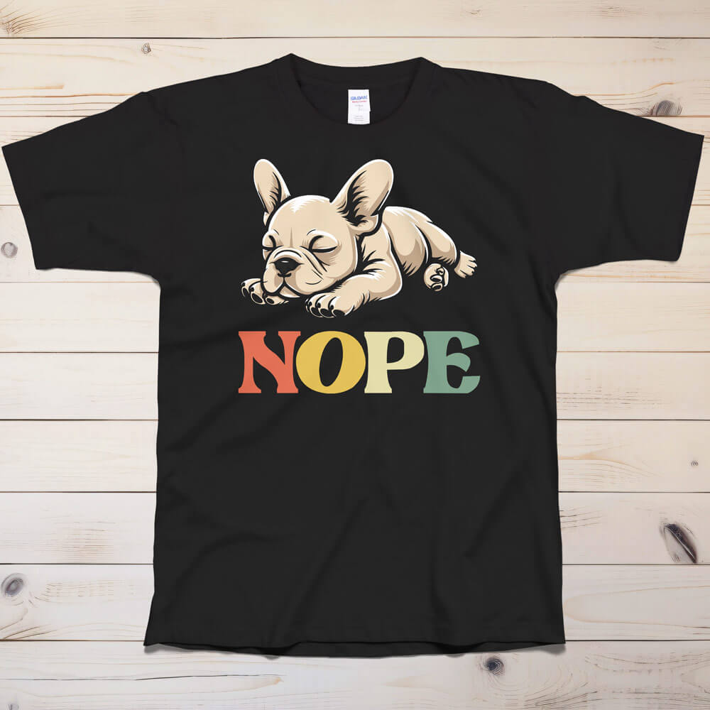 Frech Bulldog Lazy NOPE Printed T Shirt