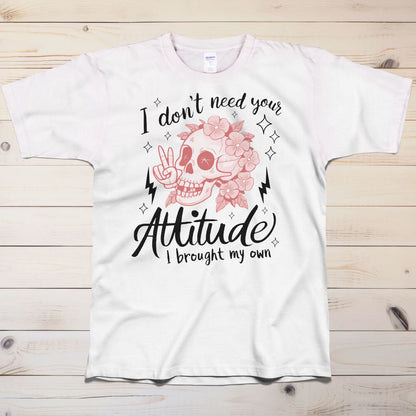 Sugar Skull I don't need your attitude T-Shirt