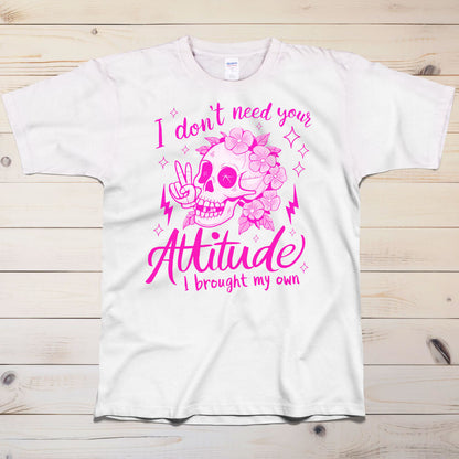 Sugar Skull I don't need your attitude T-Shirt